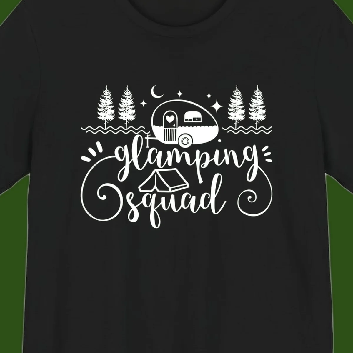 Glamping squad goals design featuring airstream trailer, tent, pine trees, moon and stars with elegant script lettering