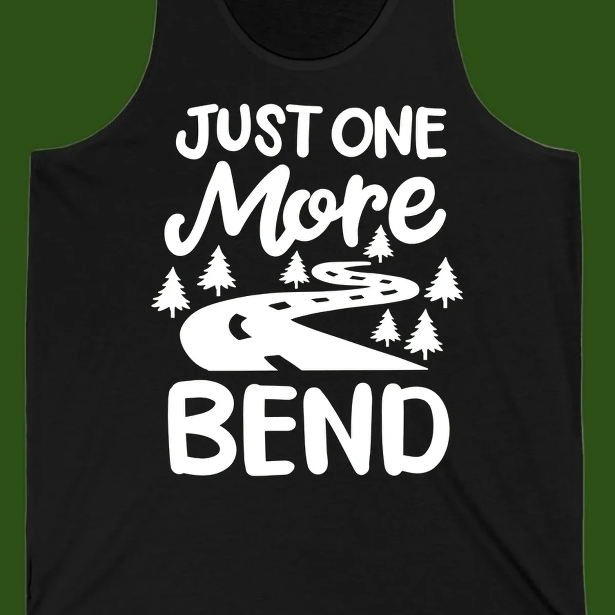 White design on gray background showing a winding road through evergreen trees with cursive text reading 'Just One More Bend'