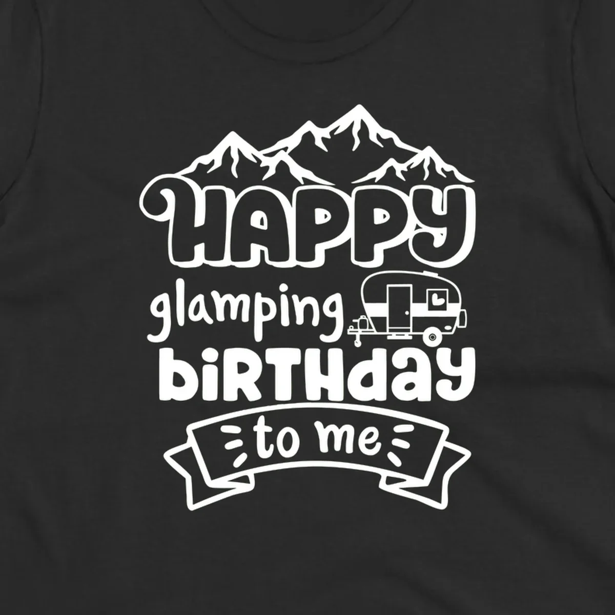 Happy glamping birthday design with snow mountains, vintage trailer, and bold retro lettering celebrating a birthday camping adventure