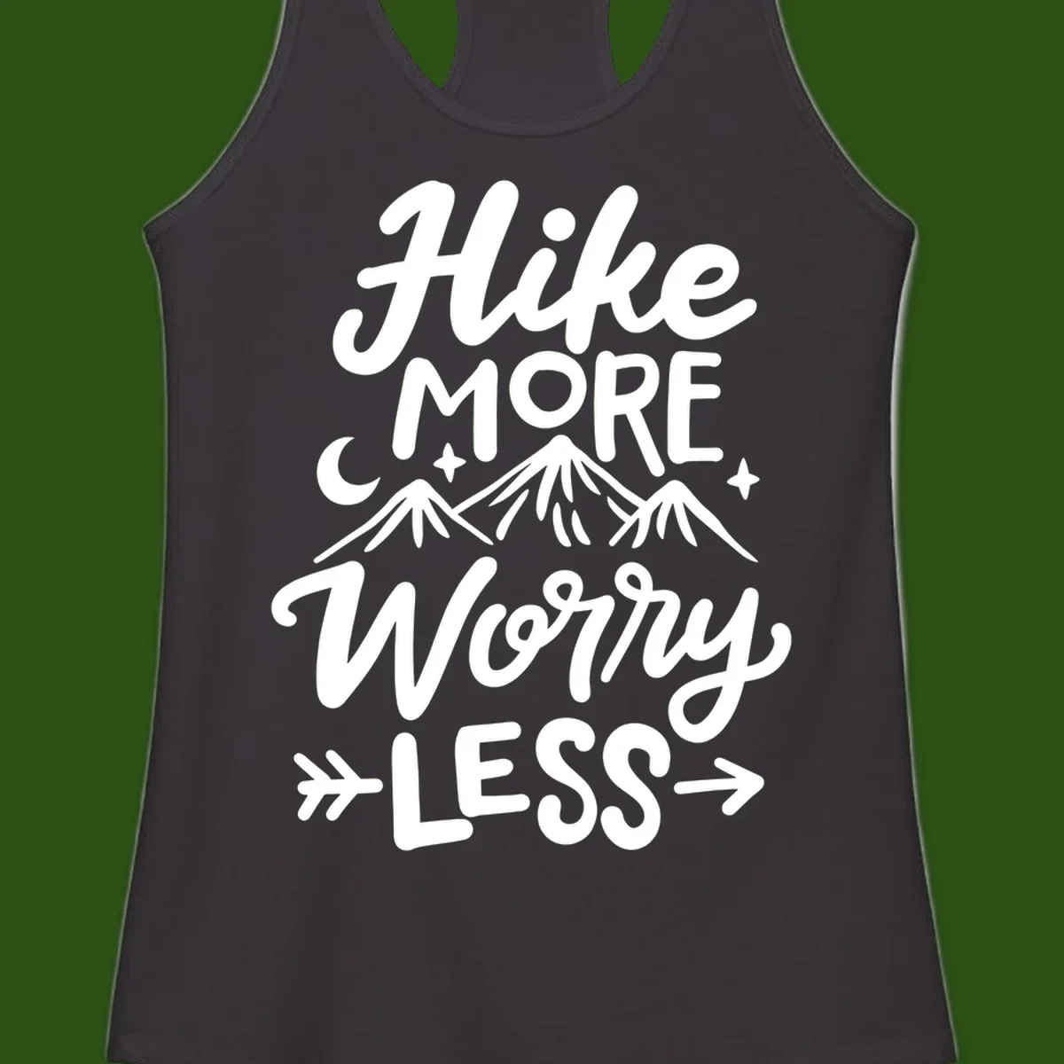 White lettered design reading 'Hike More Worry Less' with mountain peaks, moon, and stars on gray background