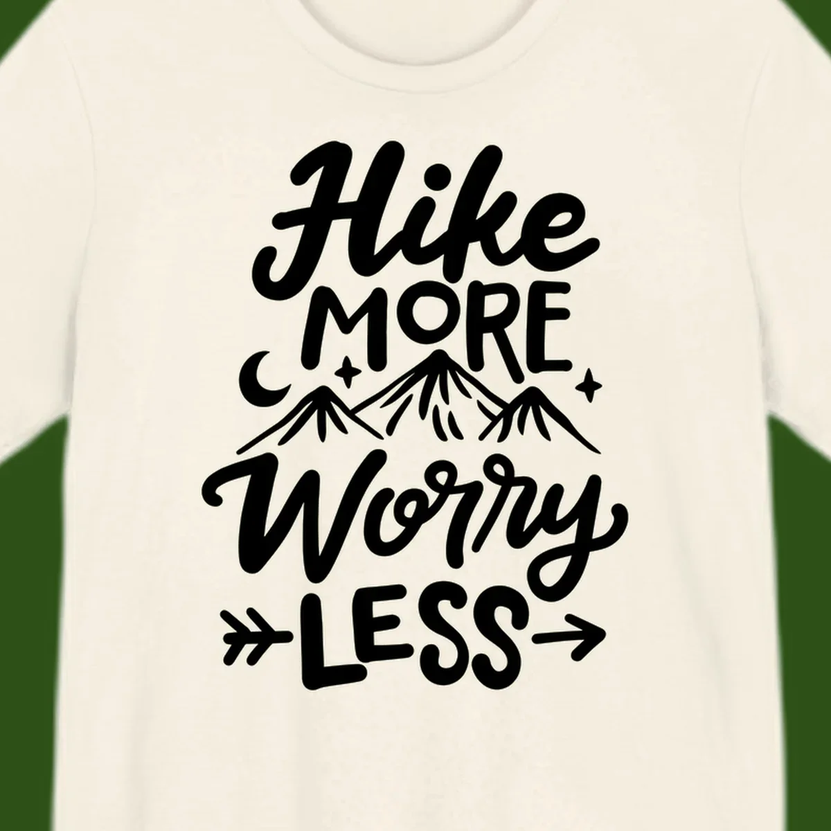 White lettered design reading 'Hike More Worry Less' with mountain peaks, moon, and stars on gray background