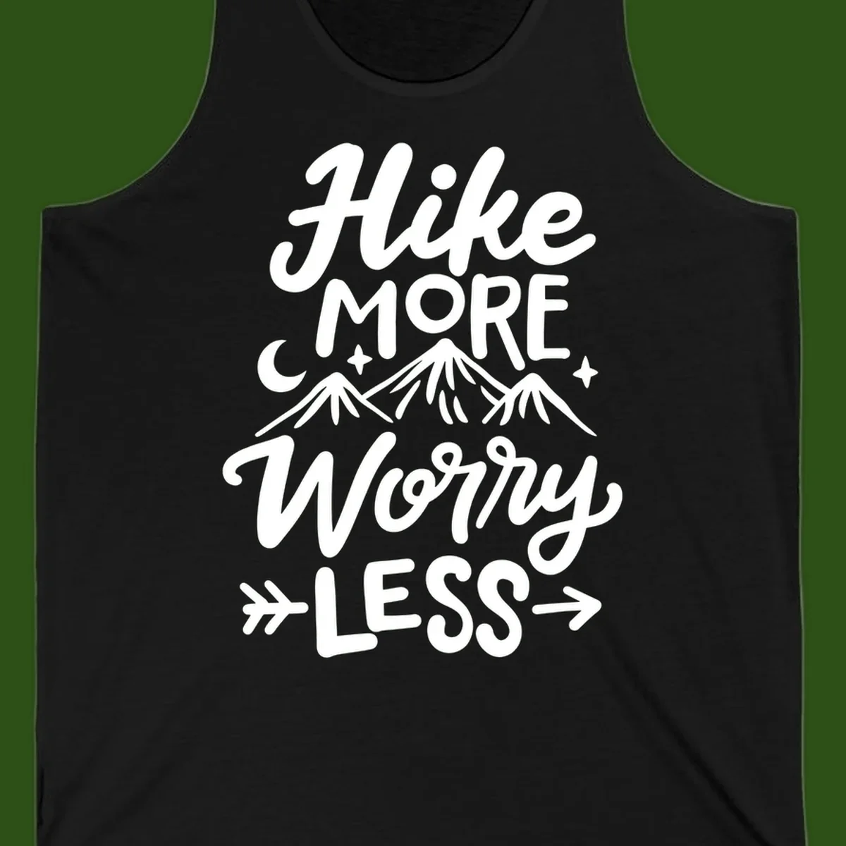 White lettered design reading 'Hike More Worry Less' with mountain peaks, moon, and stars on gray background