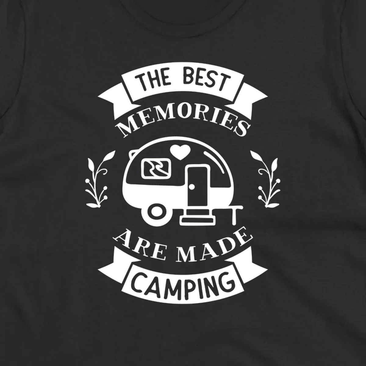 Vintage badge design with travel trailer and heart, text reading 'The Best Memories Are Made Camping' with decorative botanical branches