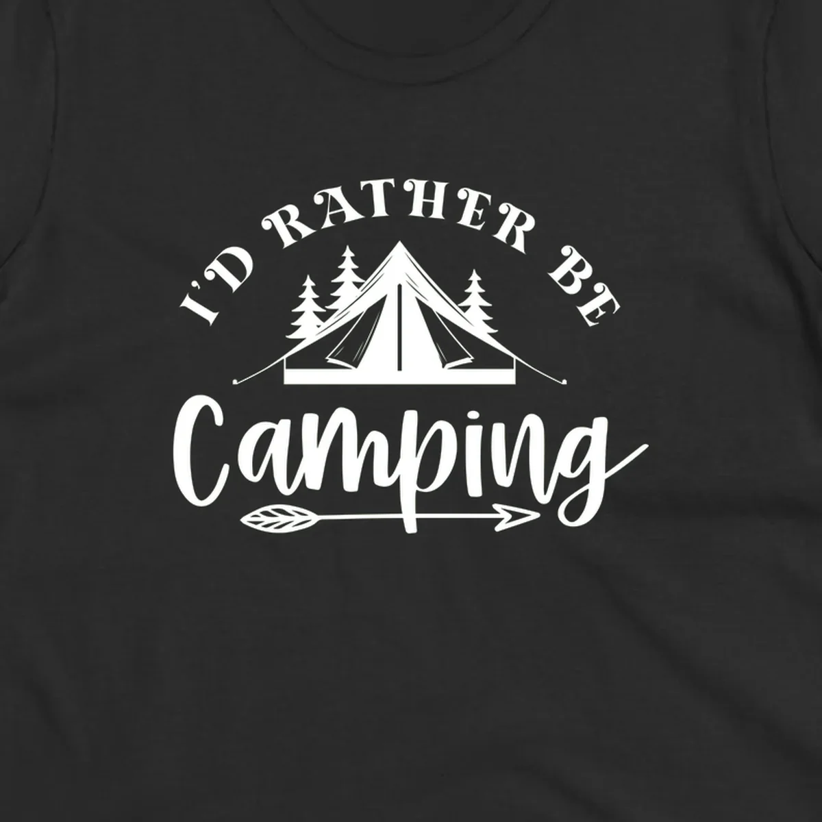 I'd Rather Be Camping design with bell tent, pine trees, and decorative elements on gray background