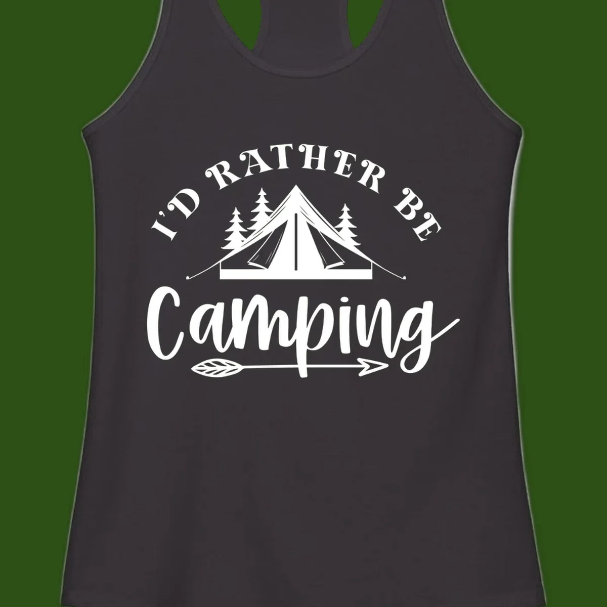 I'd Rather Be Camping design with bell tent, pine trees, and decorative elements on gray background
