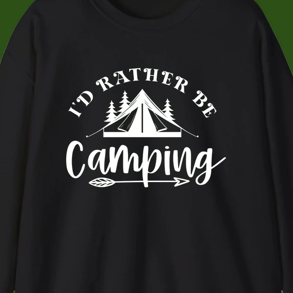 I'd Rather Be Camping design with bell tent, pine trees, and decorative elements on gray background