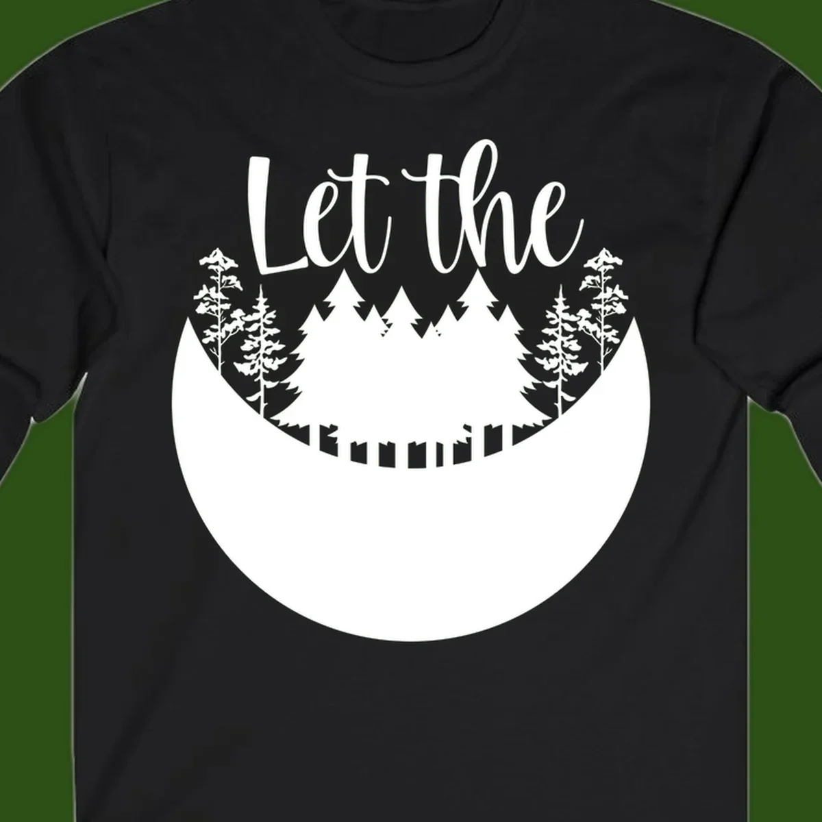 White silhouette of evergreen trees and mountain peaks arranged in a crescent moon shape with 'Let the' text above in script font on gray background.