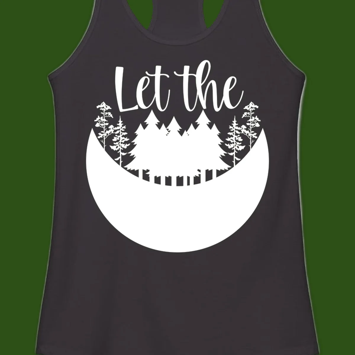 White silhouette of evergreen trees and mountain peaks arranged in a crescent moon shape with 'Let the' text above in script font on gray background.