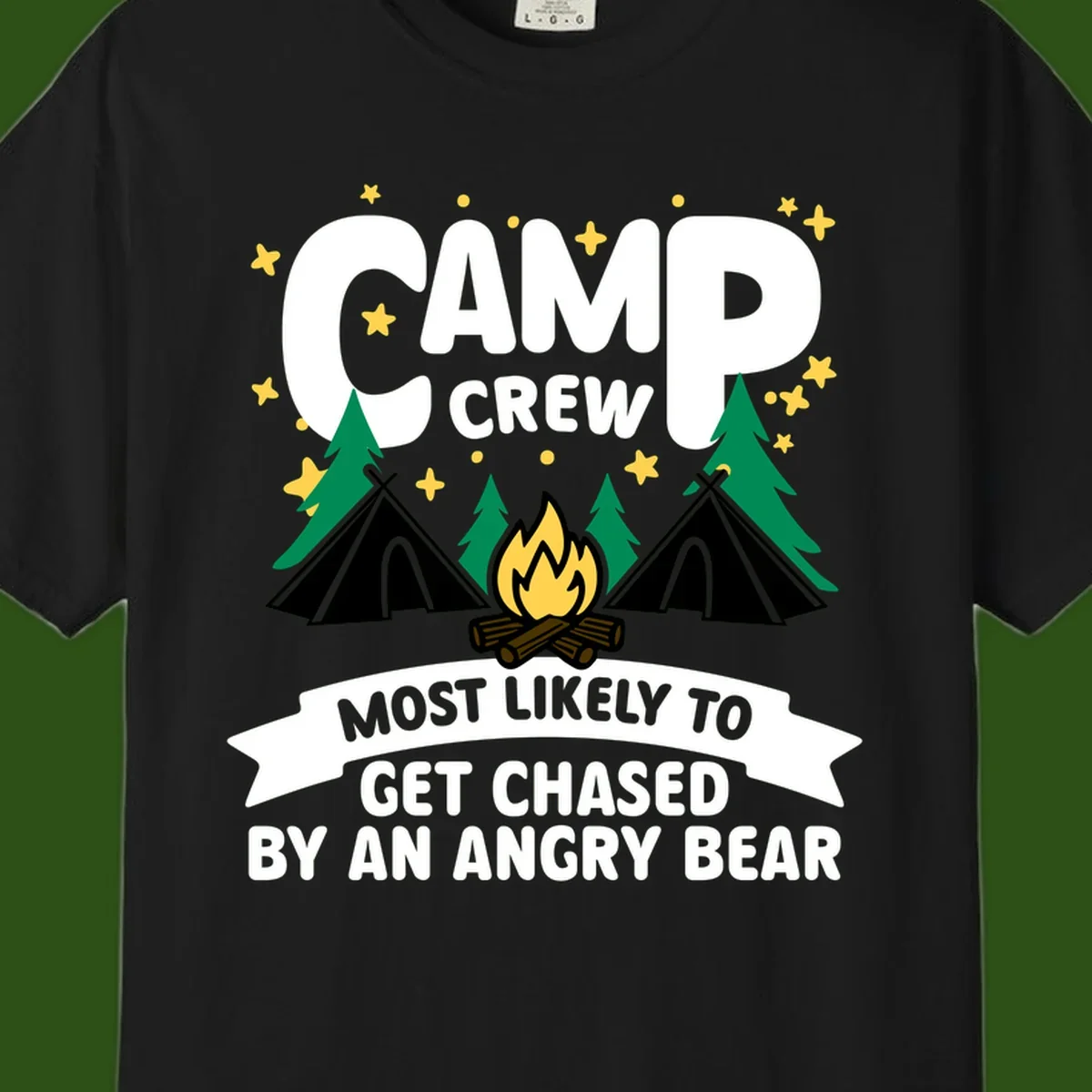 Camp crew angry bear design featuring campfire, teepees, pine trees and stars with humorous text about getting chased by bears