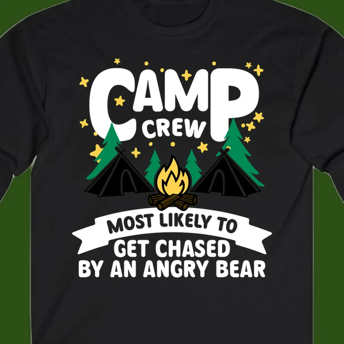 Camp crew angry bear design featuring campfire, teepees, pine trees and stars with humorous text about getting chased by bears