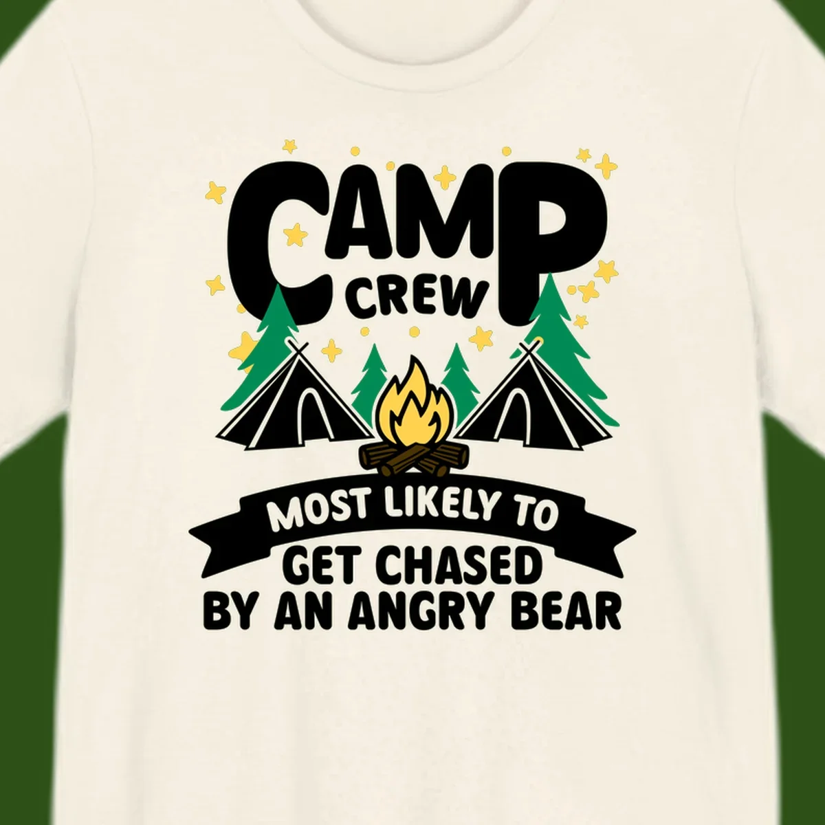 Camp crew angry bear design featuring campfire, teepees, pine trees and stars with humorous text about getting chased by bears