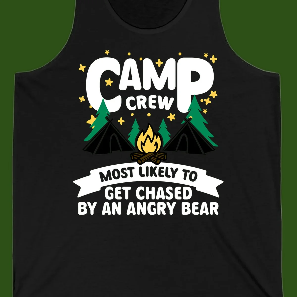 Camp crew angry bear design featuring campfire, teepees, pine trees and stars with humorous text about getting chased by bears