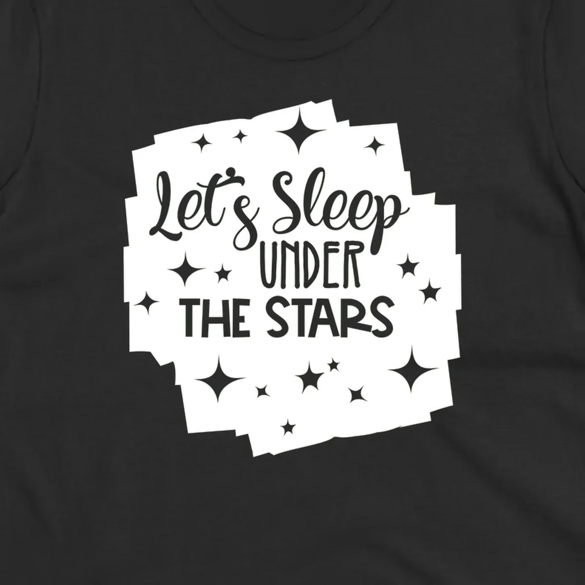 Whimsical design with 'Let's Sleep Under The Stars' text surrounded by sparkles and stars, evoking a cozy camping night.