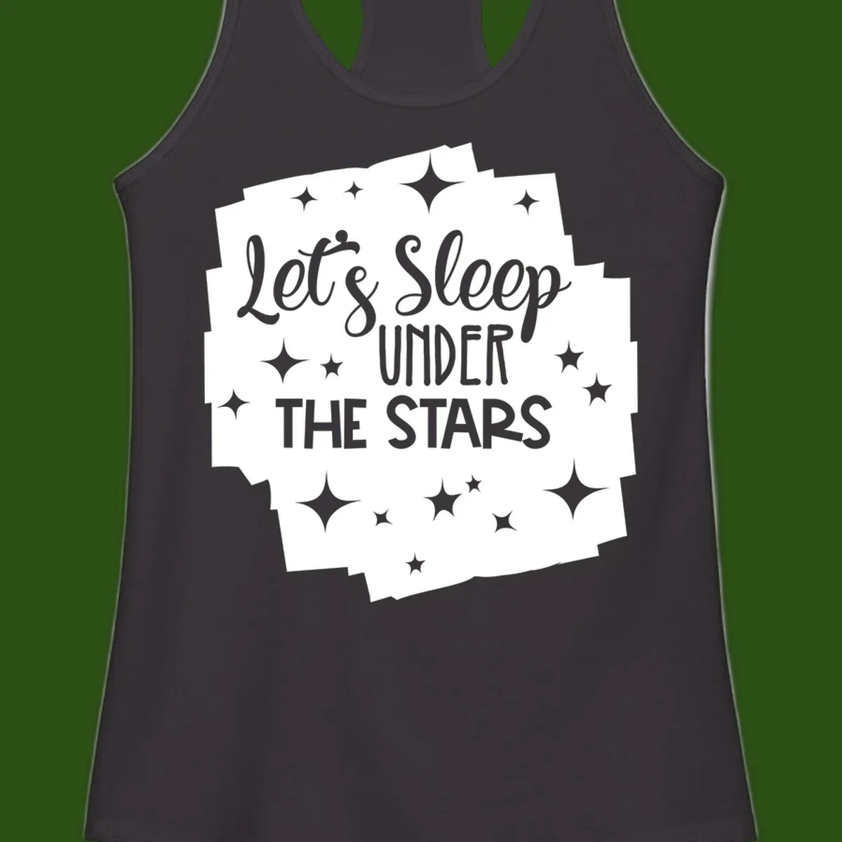 Whimsical design with 'Let's Sleep Under The Stars' text surrounded by sparkles and stars, evoking a cozy camping night.
