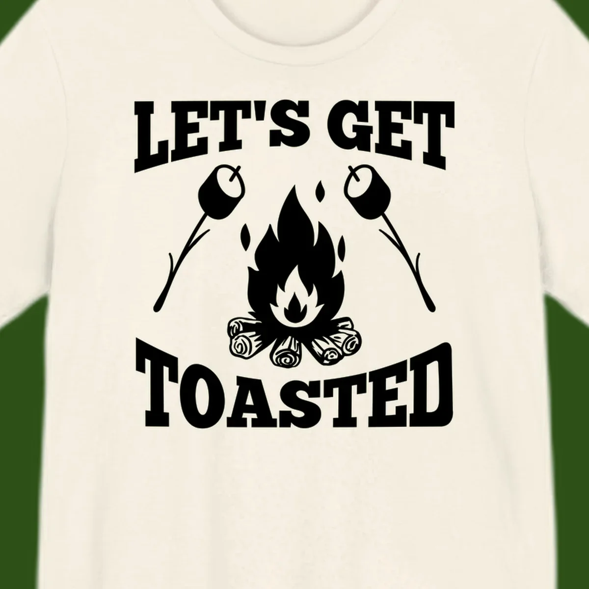 Campfire illustration with roasting sticks and marshmallows, text reads 'Let's Get Toasted'