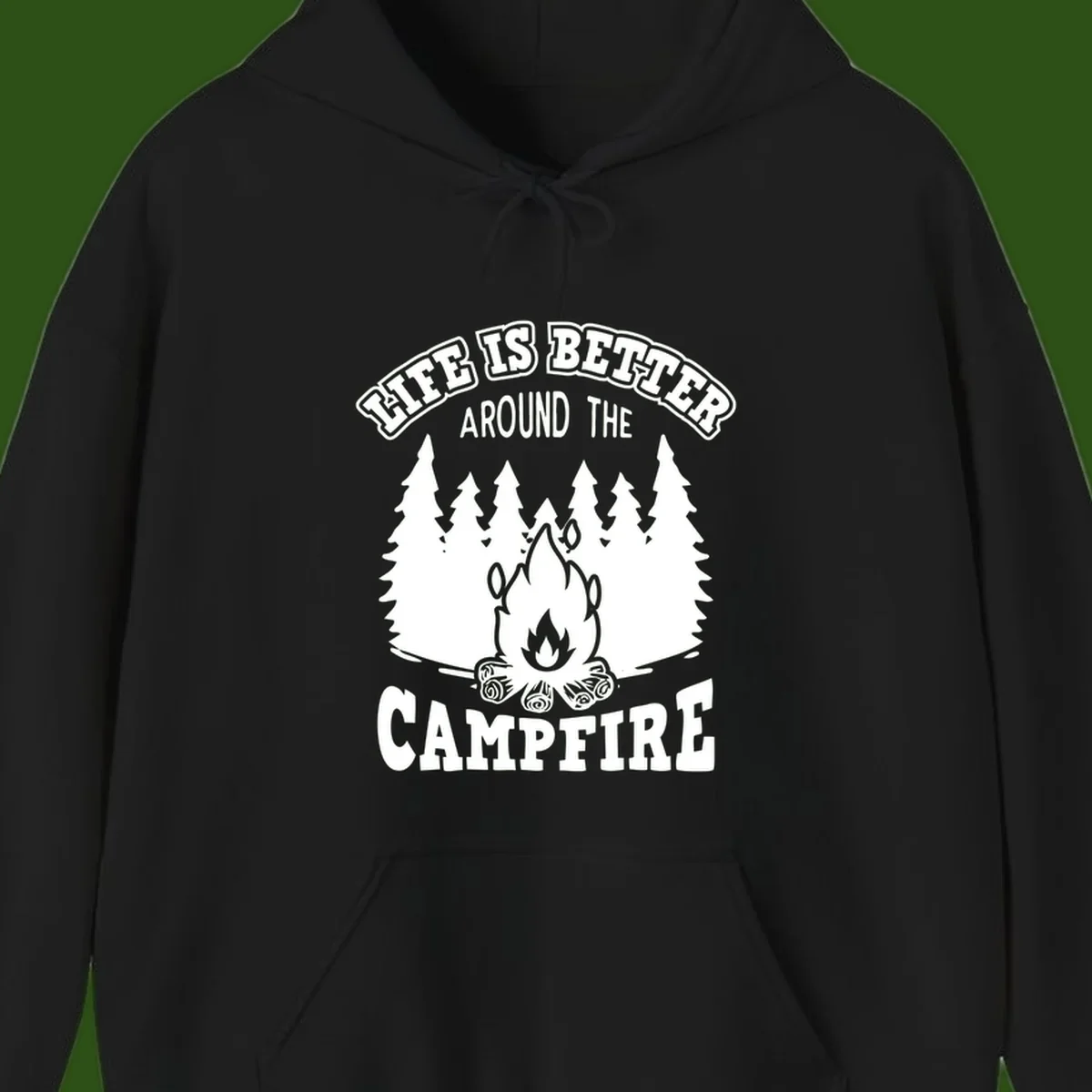 Campfire illustration surrounded by evergreen trees with text reading 'Life Is Better Around The Campfire' for camping enthusiasts