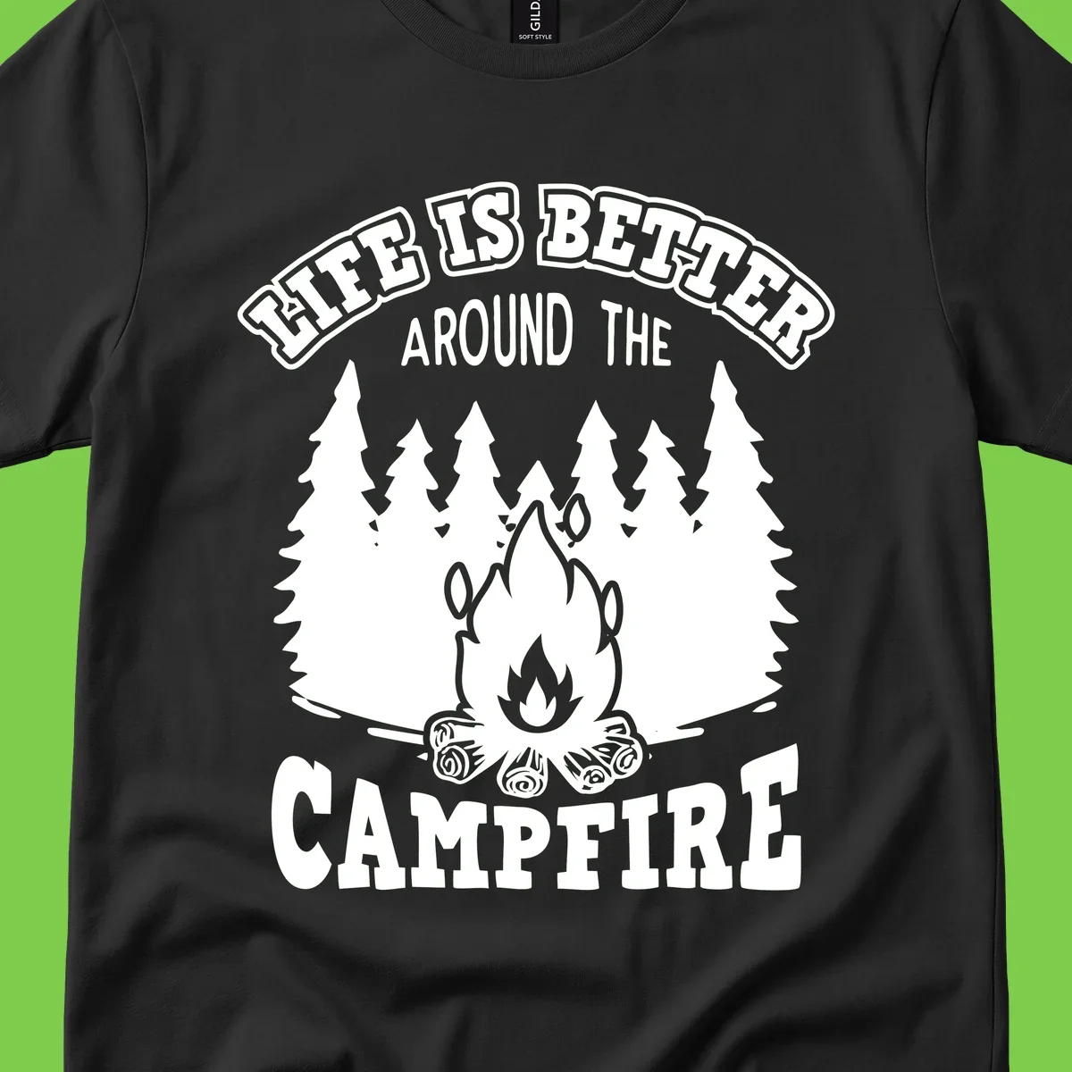 Campfire illustration surrounded by evergreen trees with text reading 'Life Is Better Around The Campfire' for camping enthusiasts