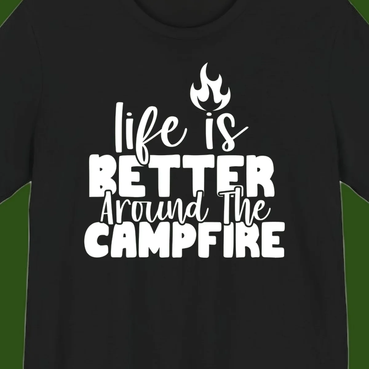 White illustrated campfire with flames above text reading 'life is better around the campfire' in flowing script lettering on gray background