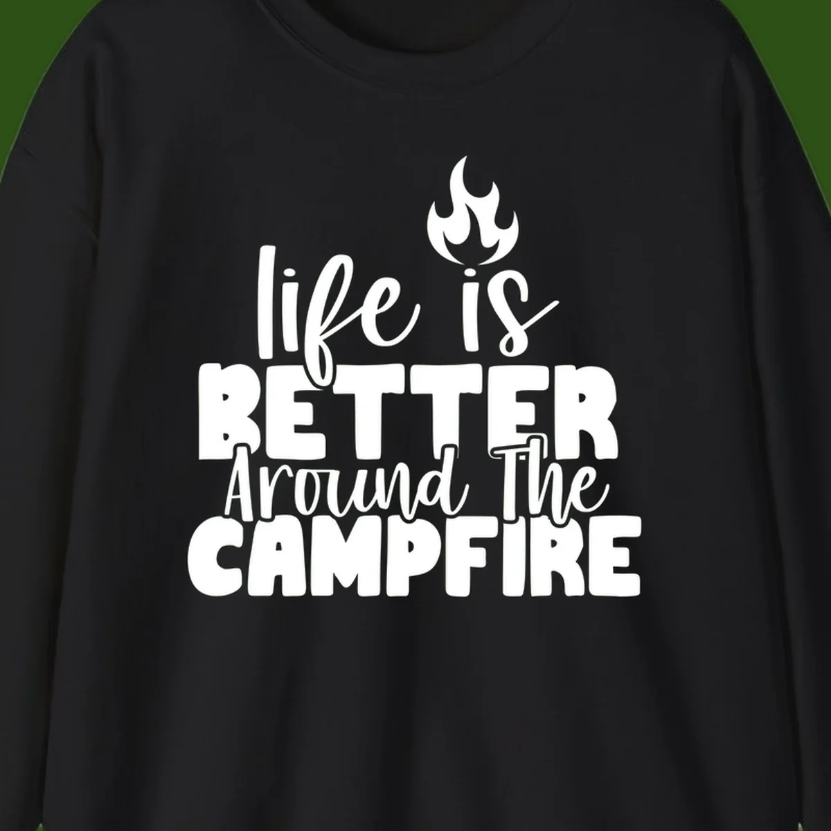 White illustrated campfire with flames above text reading 'life is better around the campfire' in flowing script lettering on gray background