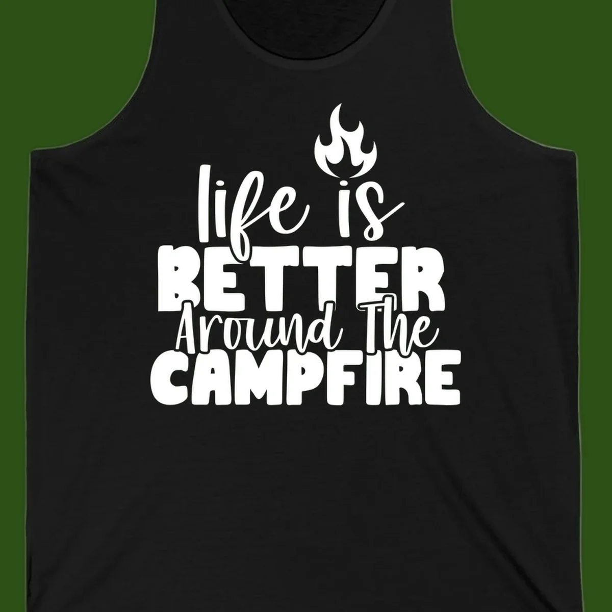 White illustrated campfire with flames above text reading 'life is better around the campfire' in flowing script lettering on gray background