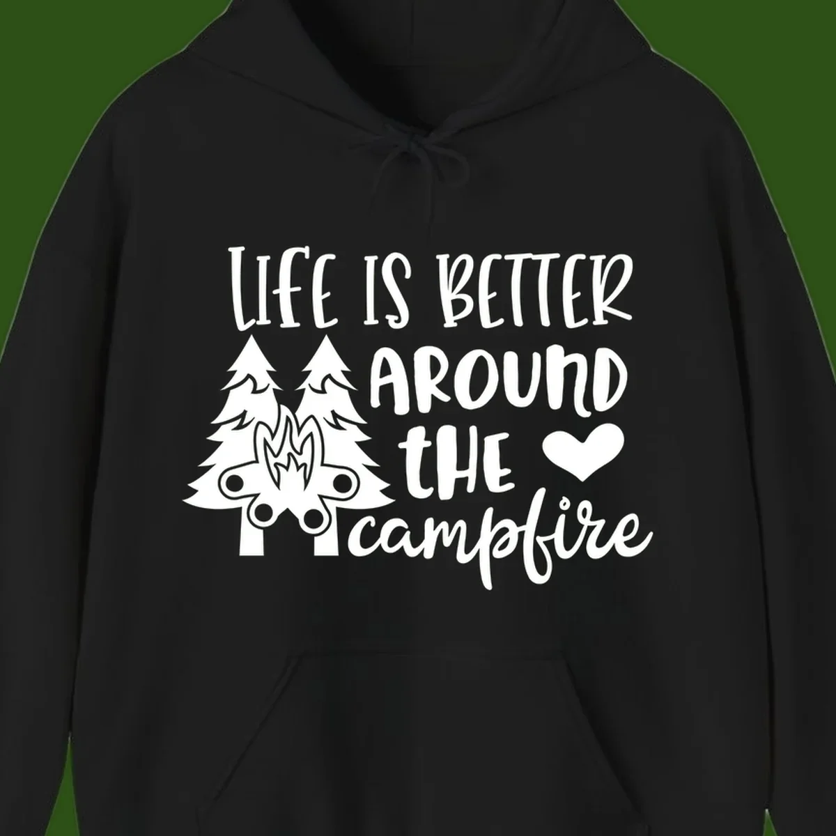 Hand-lettered design with pine trees, campfire, and heart reading 'Life Is Better Around The Campfire' on gray background