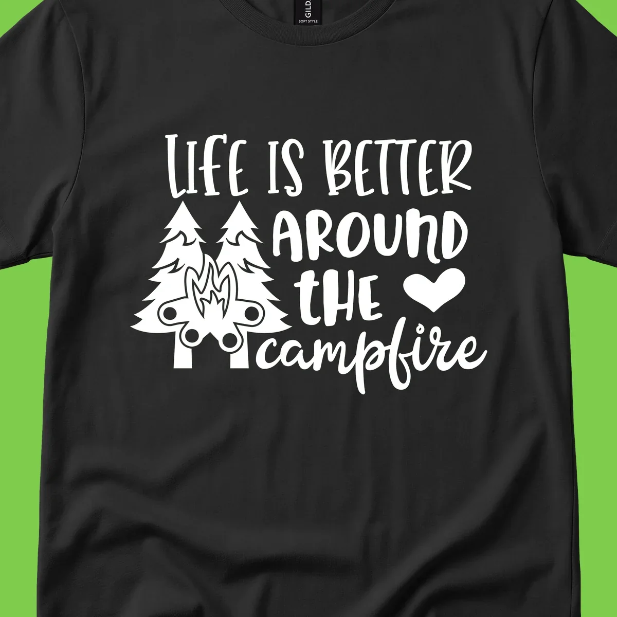 Hand-lettered design with pine trees, campfire, and heart reading 'Life Is Better Around The Campfire' on gray background