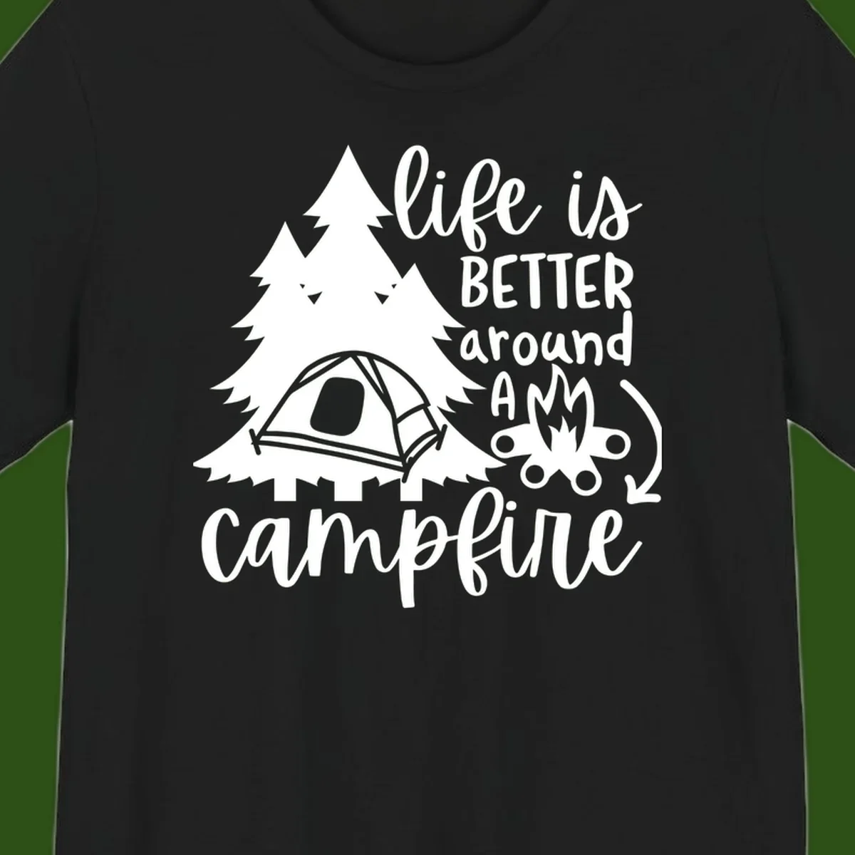 White illustration of evergreen trees, camping tent, and campfire with text reading 'life is better around a campfire' on gray background