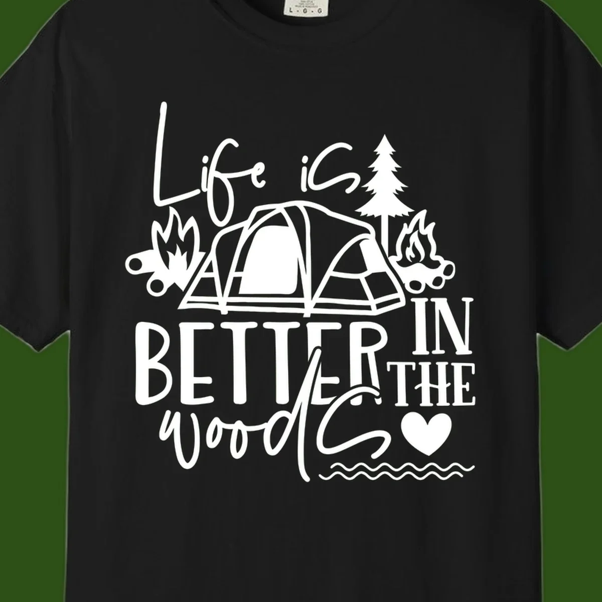 White line art design reading 'Life is better in the woods' with tent, campfires, pine tree, and heart illustrations on gray background