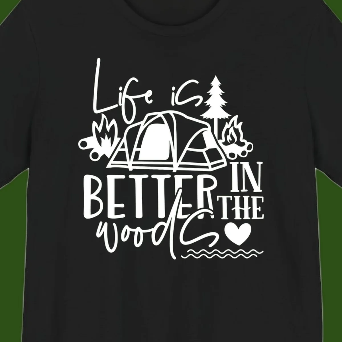 White line art design reading 'Life is better in the woods' with tent, campfires, pine tree, and heart illustrations on gray background