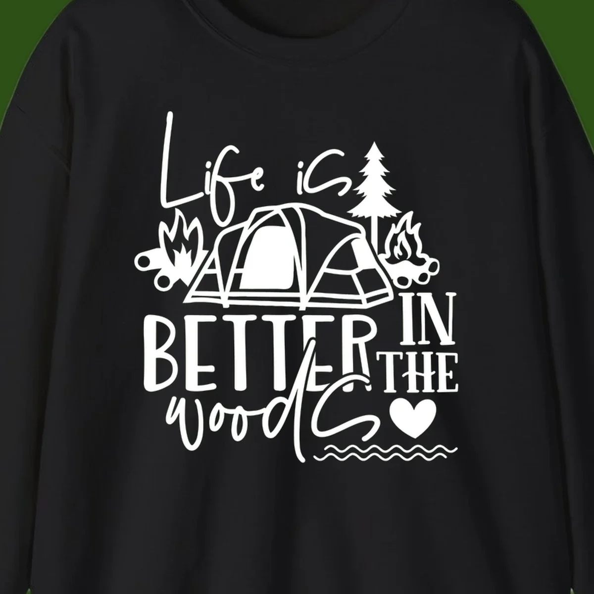 White line art design reading 'Life is better in the woods' with tent, campfires, pine tree, and heart illustrations on gray background
