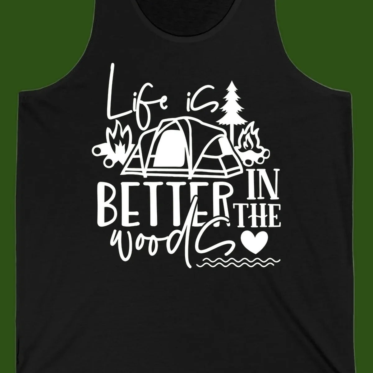 White line art design reading 'Life is better in the woods' with tent, campfires, pine tree, and heart illustrations on gray background