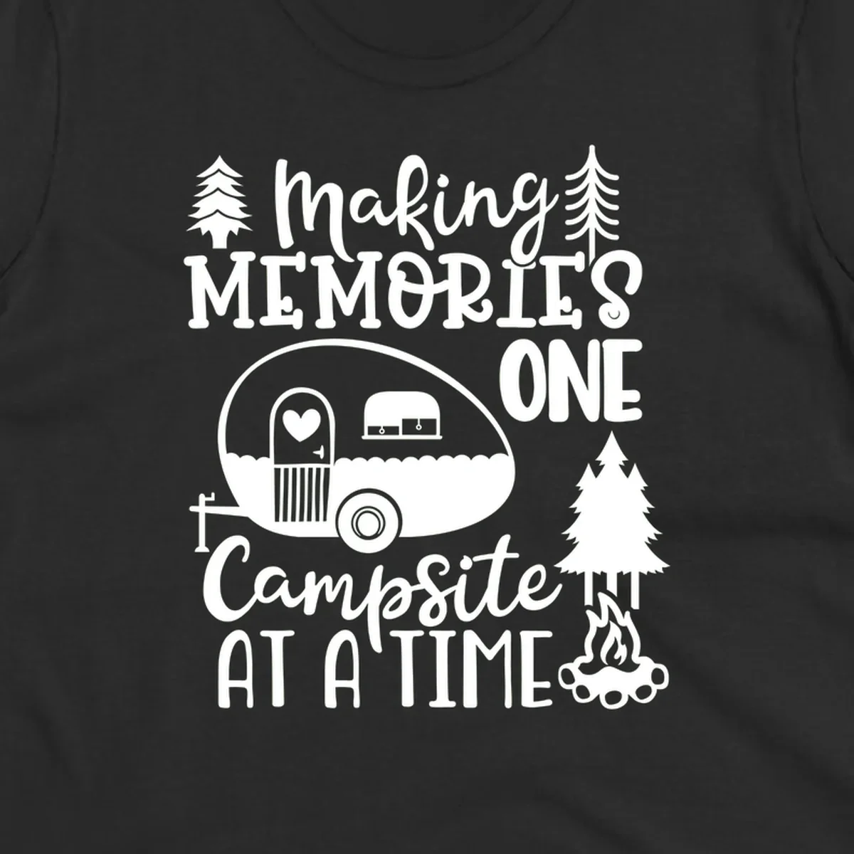 Vintage camper trailer surrounded by pine trees and campfire with 'Making Memories One Campsite At A Time' text