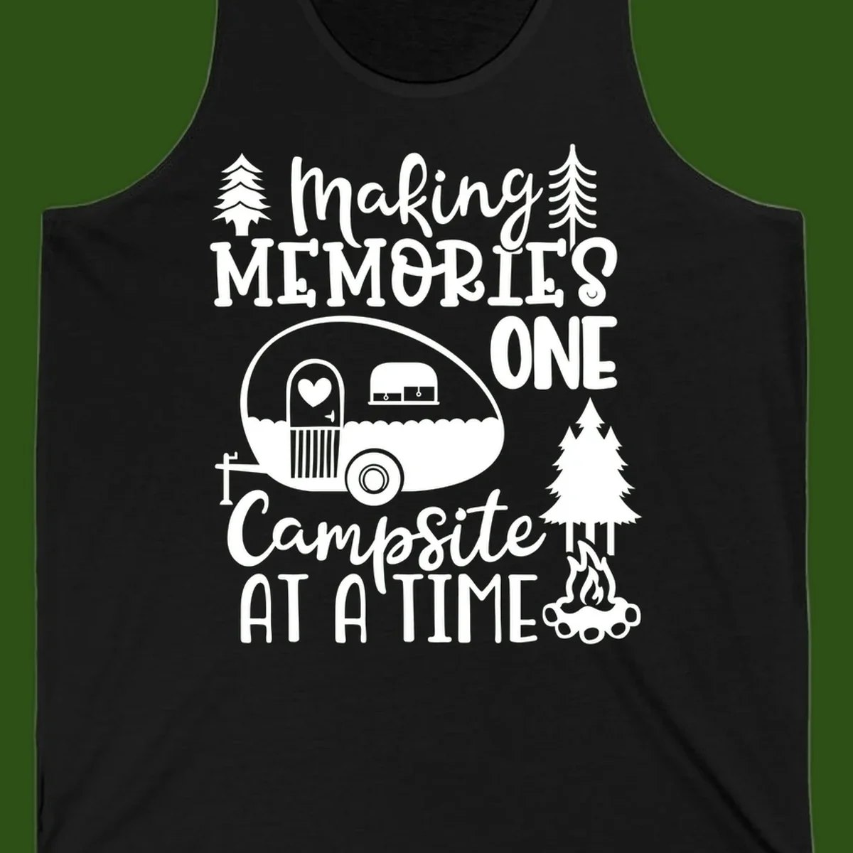 Vintage camper trailer surrounded by pine trees and campfire with 'Making Memories One Campsite At A Time' text
