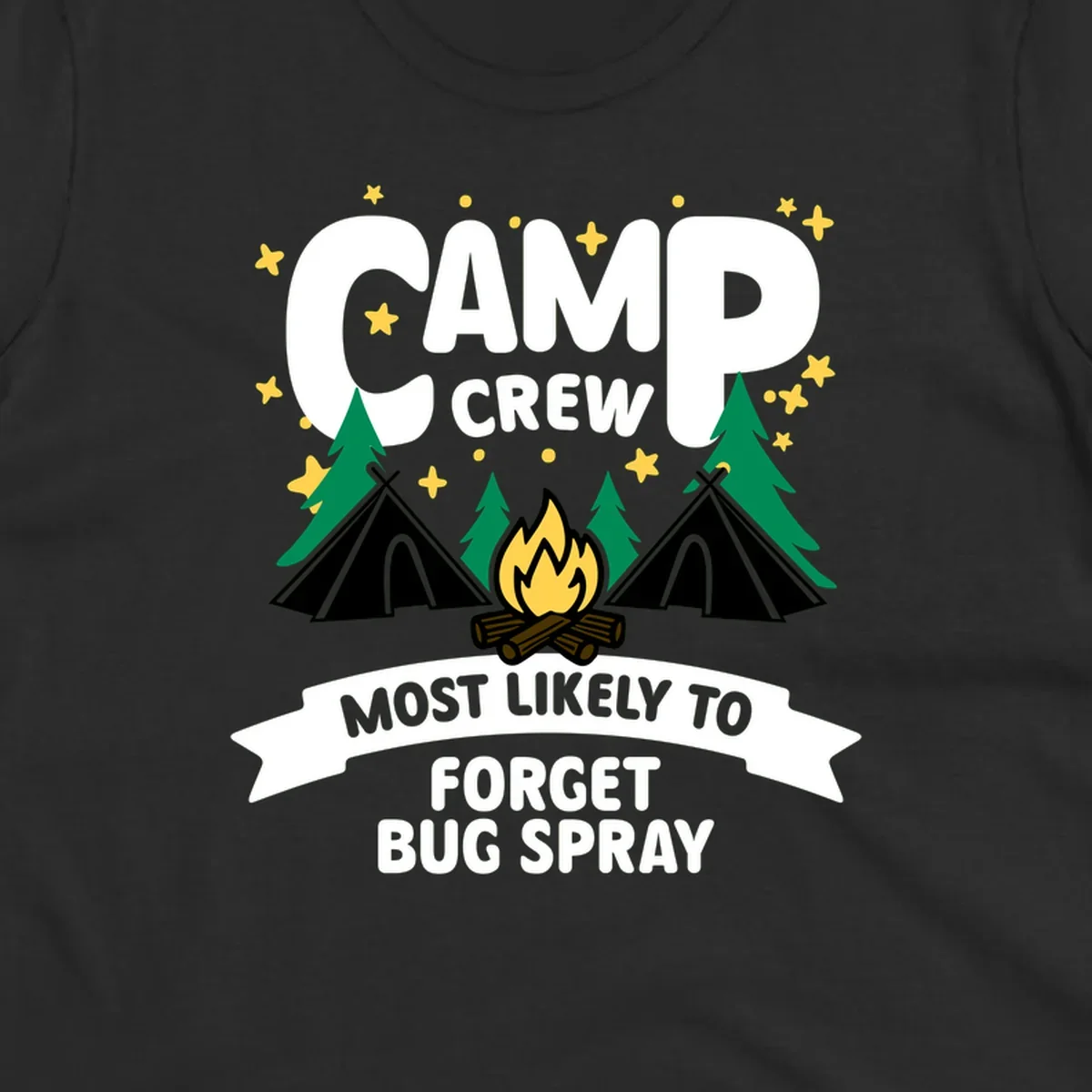 Illustrated camp crew design with tents, campfire, and pine trees under stars, text reads 'Camp Crew Most Likely To Forget Bug Spray'