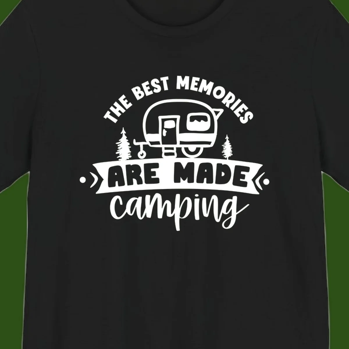 Vintage badge design with classic travel trailer, pine trees, and text reading 'The Best Memories Are Made Camping' in retro style.