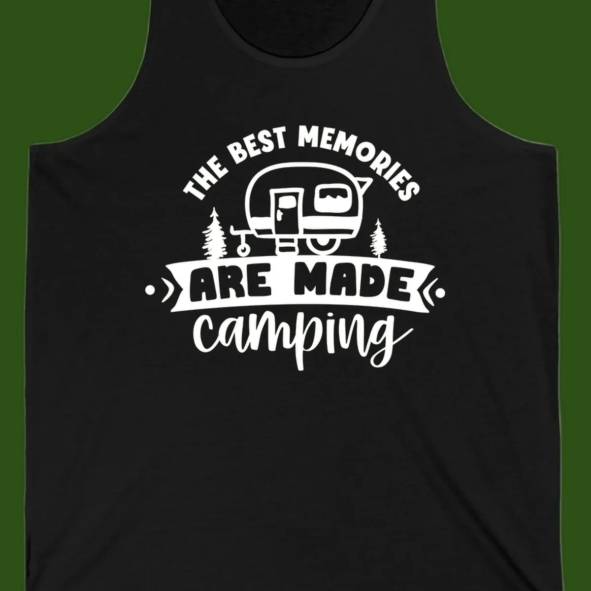 Vintage badge design with classic travel trailer, pine trees, and text reading 'The Best Memories Are Made Camping' in retro style.