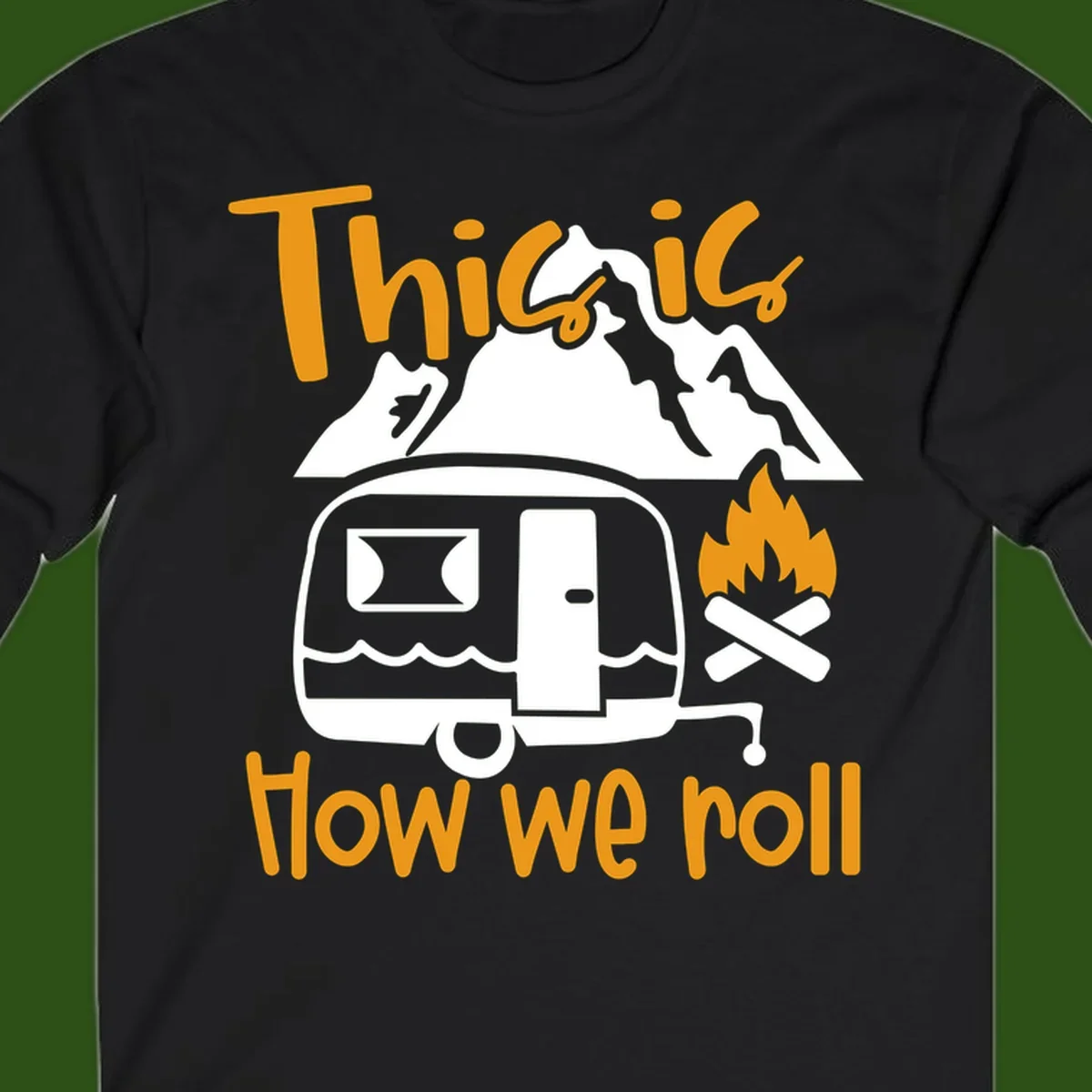 Vintage travel trailer with campfire and mountains, text reads 'This is how we roll' - camping lifestyle illustration