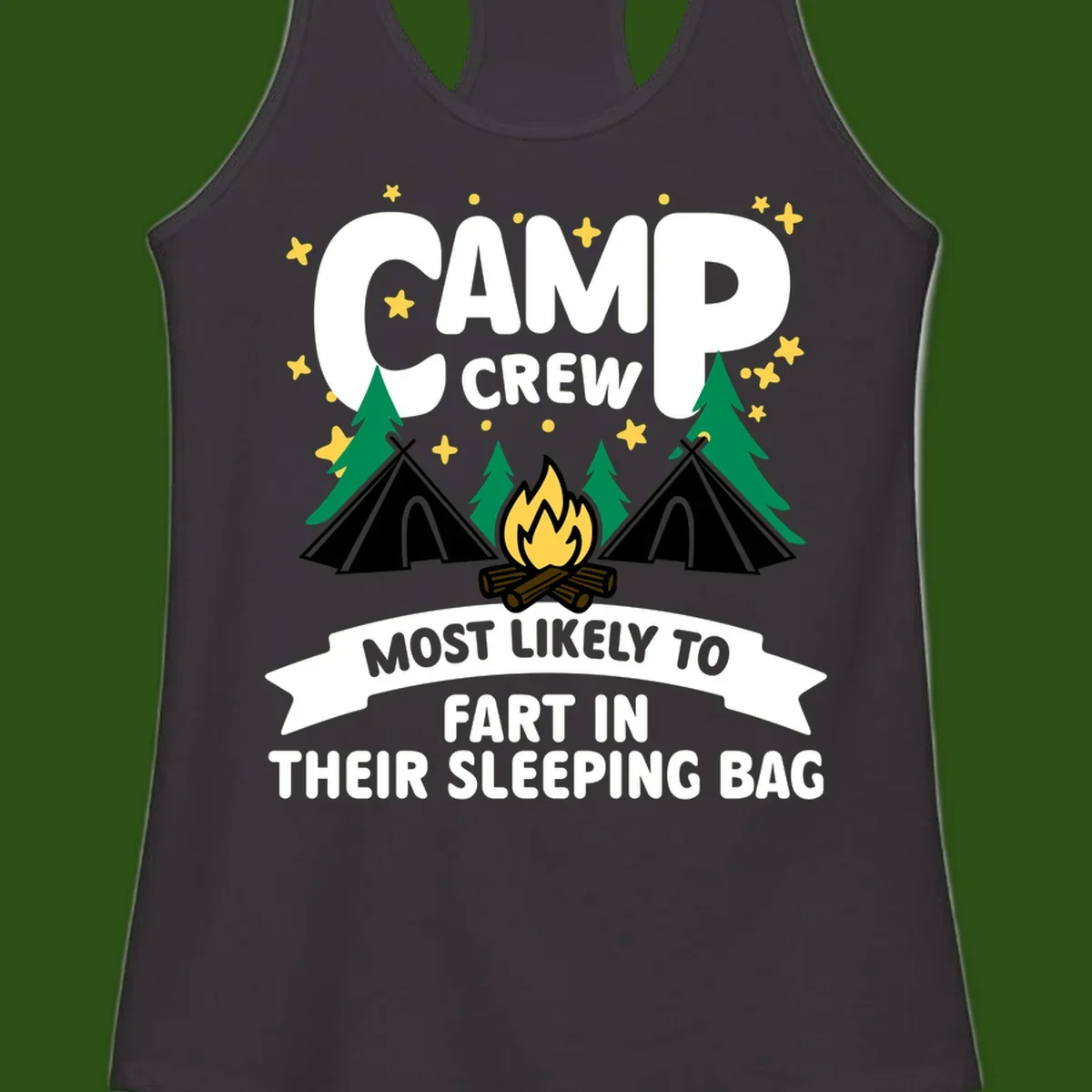 Humorous camping design with 'Camp Crew' text, campfire, tents, and trees with banner reading 'Most Likely To Fart In Their Sleeping Bag'