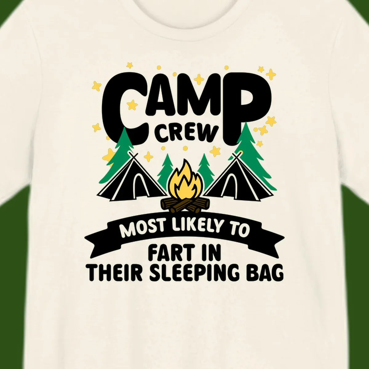 Humorous camping design with 'Camp Crew' text, campfire, tents, and trees with banner reading 'Most Likely To Fart In Their Sleeping Bag'