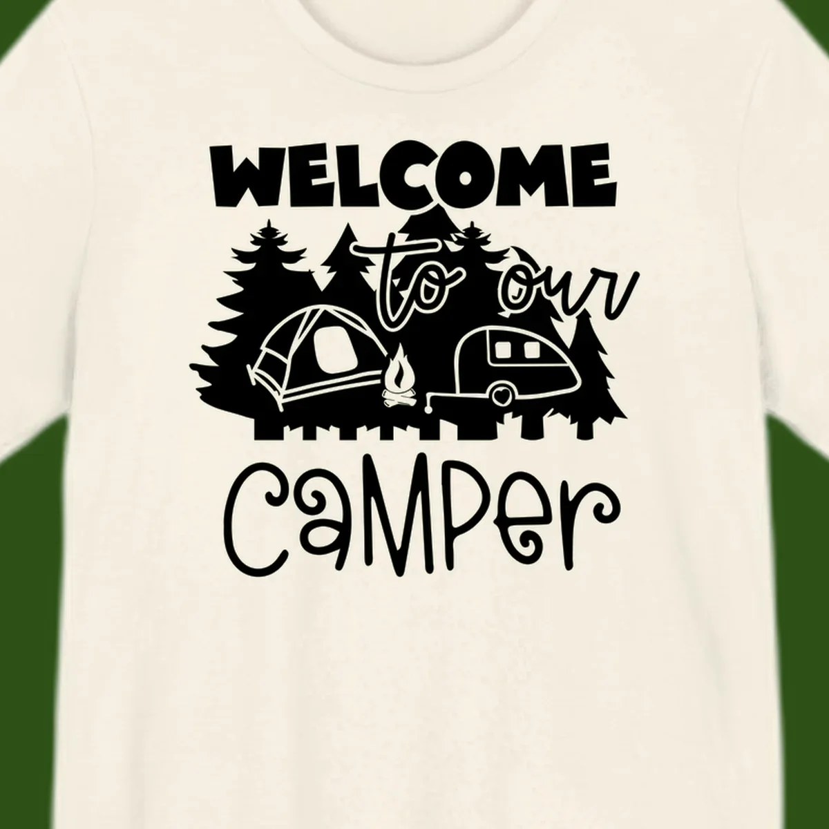 White camping illustration with tent, campfire, and travel trailer surrounded by pine trees and 'Welcome To Our Camper' text on gray background