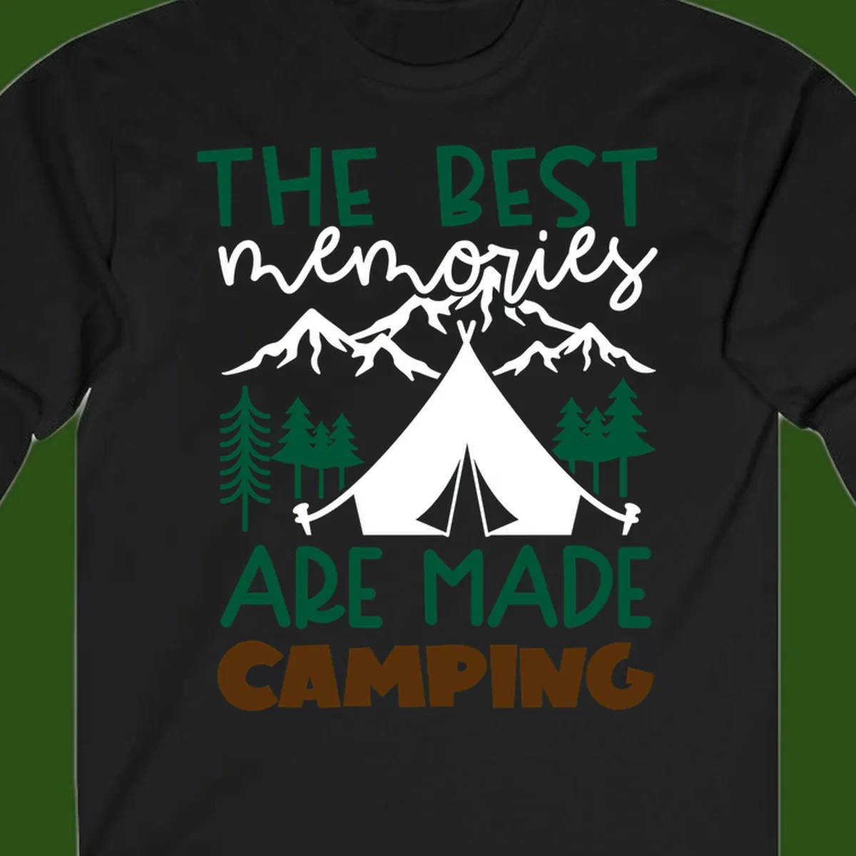 Illustration of tent, mountains, and trees with text reading 'The Best Memories Are Made Camping' in green and white lettering