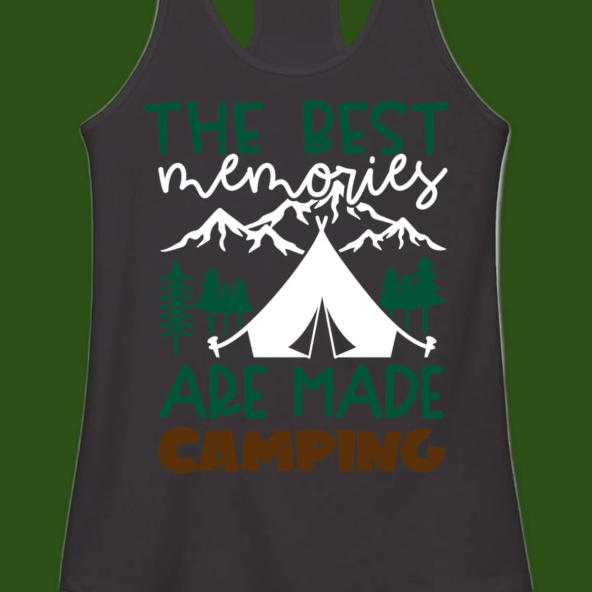 Illustration of tent, mountains, and trees with text reading 'The Best Memories Are Made Camping' in green and white lettering