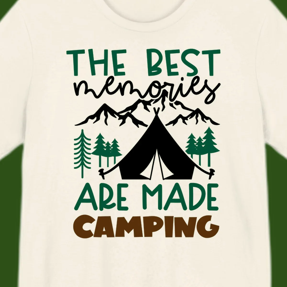 Illustration of tent, mountains, and trees with text reading 'The Best Memories Are Made Camping' in green and white lettering
