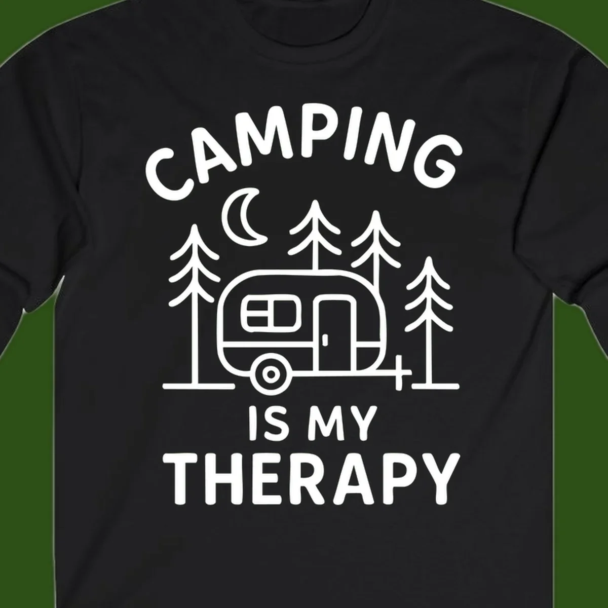 Camping therapy design with travel trailer, pine trees, and moon under text reading 'Camping Is My Therapy'