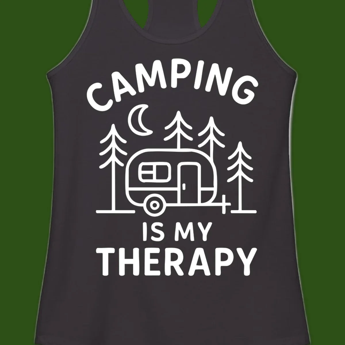 Camping therapy design with travel trailer, pine trees, and moon under text reading 'Camping Is My Therapy'