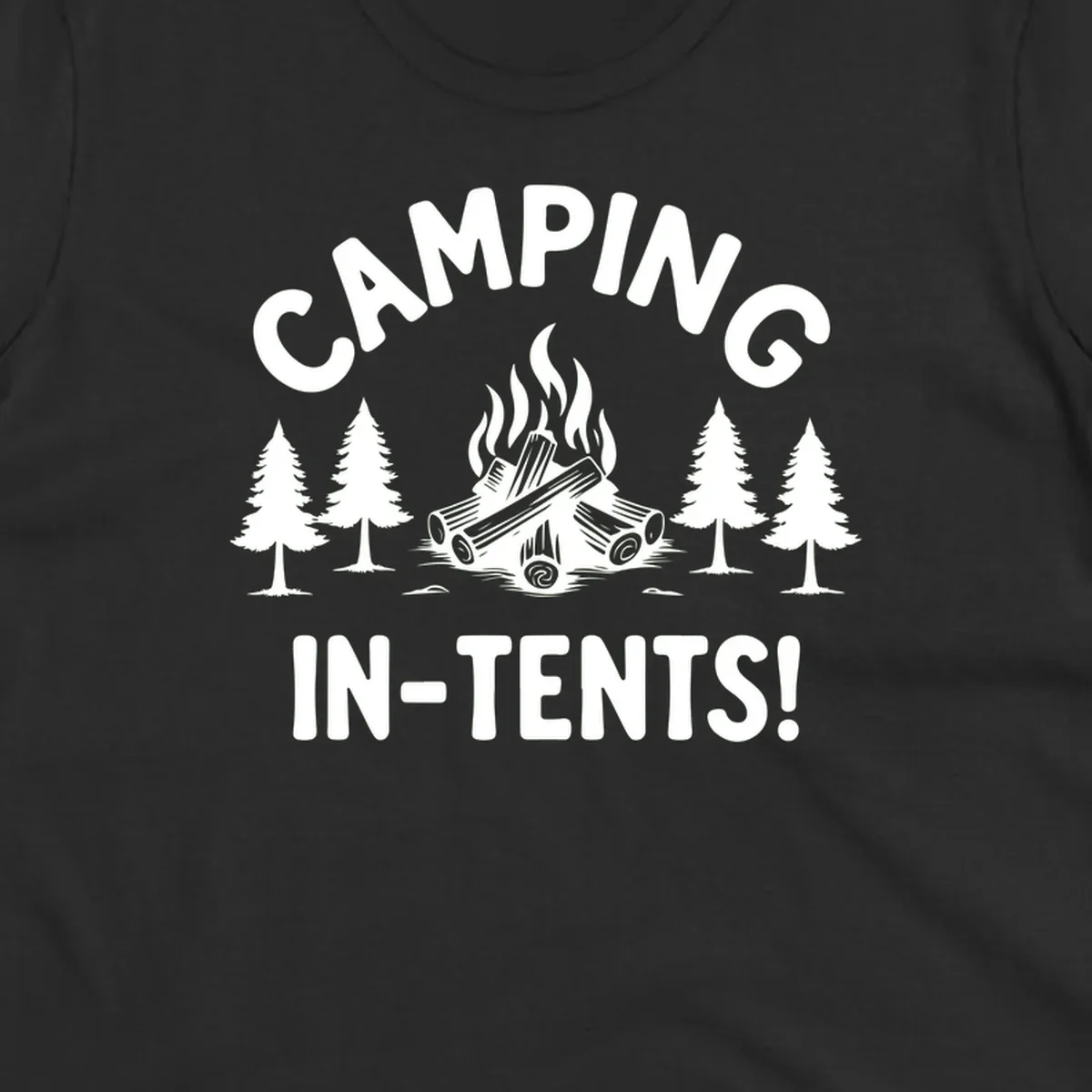 Camping in tents pun design with campfire, logs, and evergreen trees on gray background