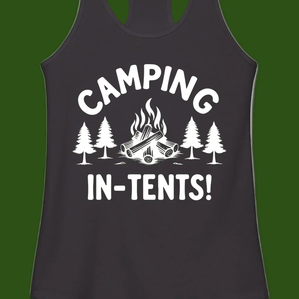 Camping in tents pun design with campfire, logs, and evergreen trees on gray background