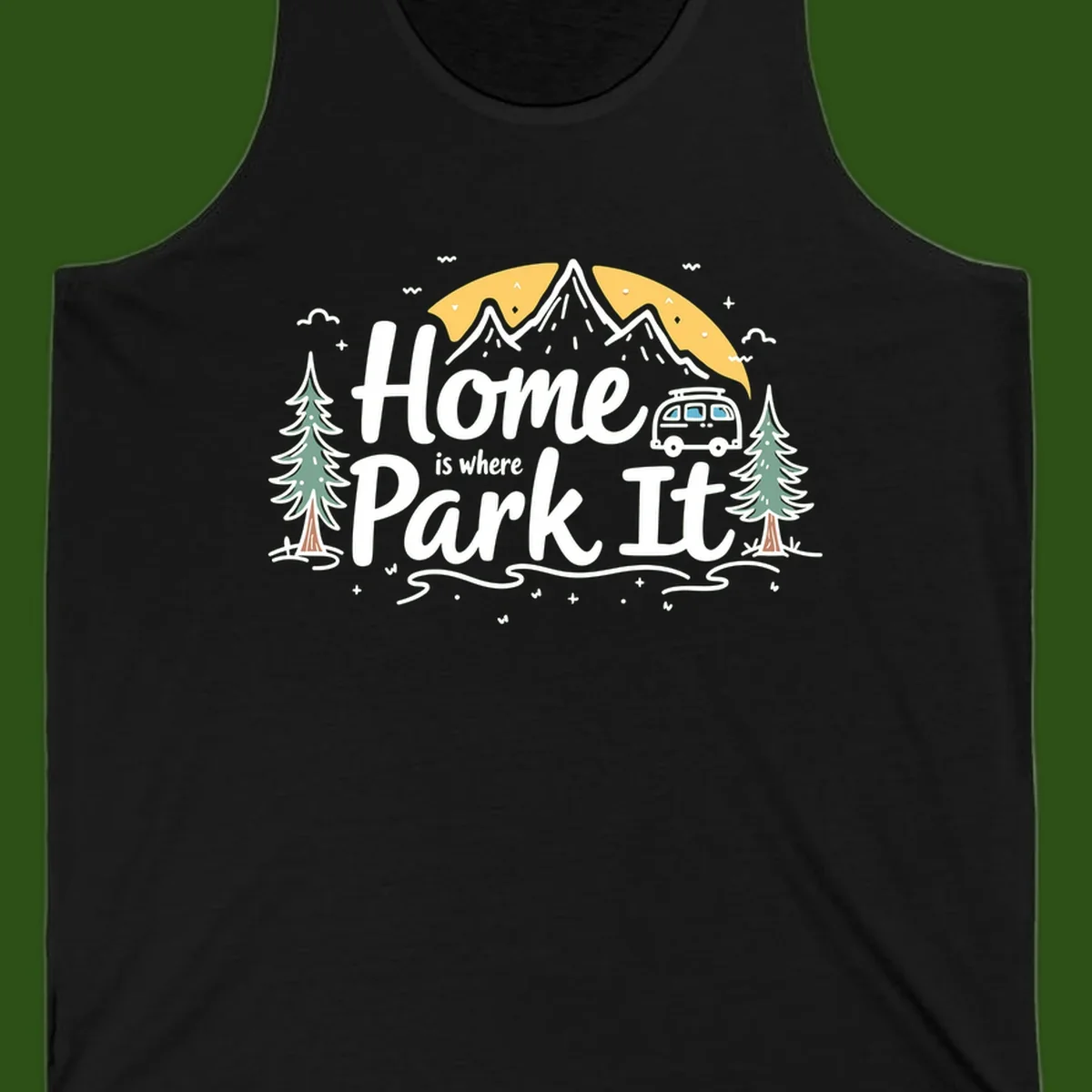 Illustrated design with mountains, camper van, pine trees, moon and clouds with 'Home is where I Park It' text