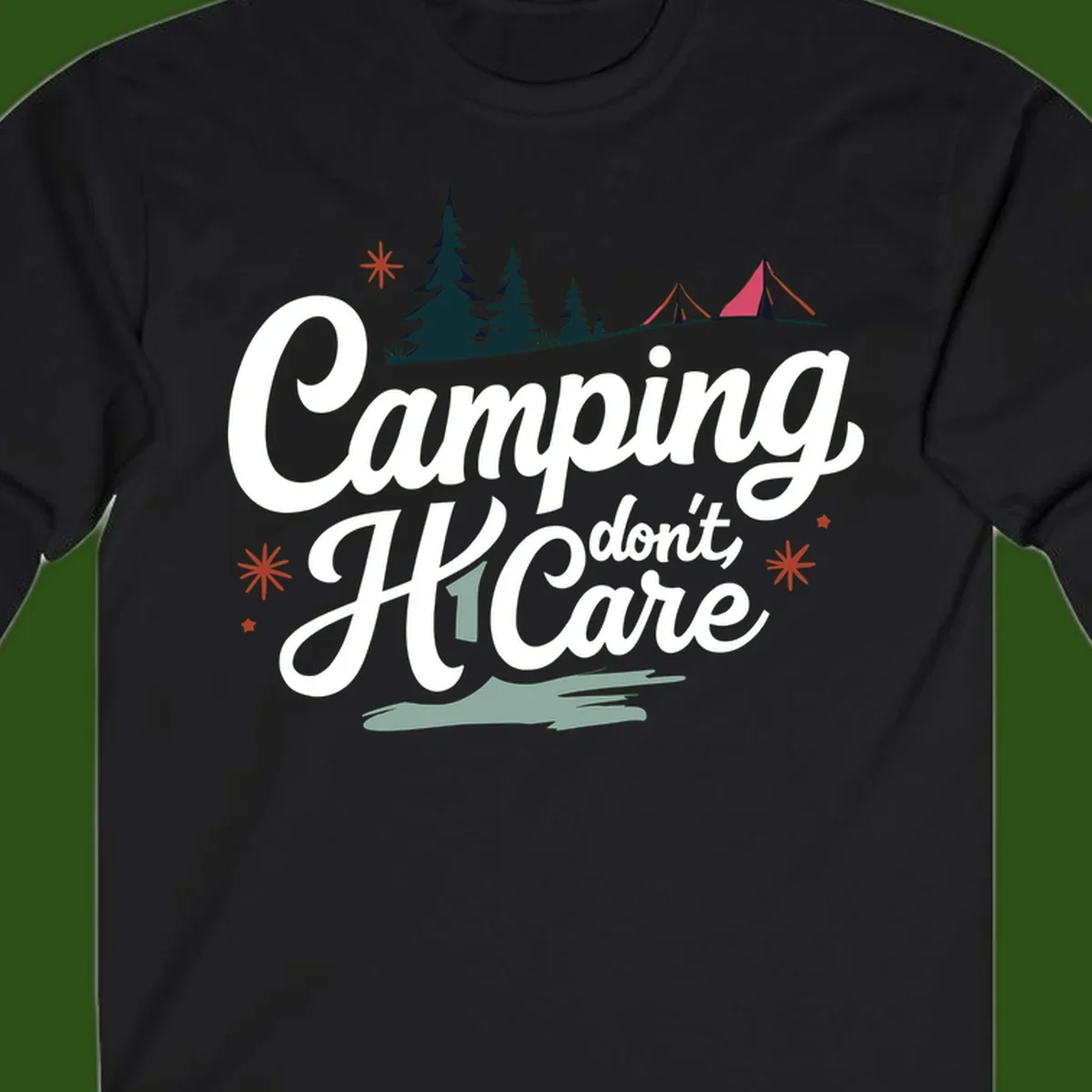 Camping I Don't Care design with white script text, evergreen trees, tents, stars, and scenic landscape on gray background