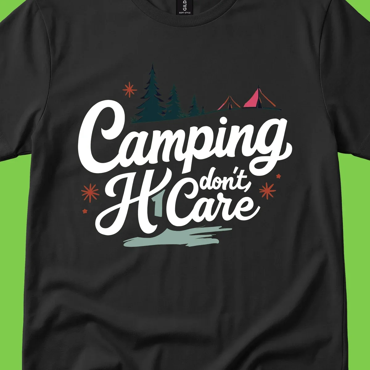 Camping I Don't Care design with white script text, evergreen trees, tents, stars, and scenic landscape on gray background